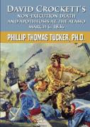 David Crockett'S Non-Execution Death And Apotheosis At The Alamo March 6, 1836