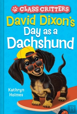 Bertrand.pt - David Dixonâ€™S Day As A Dachshund (Class Critters #2)