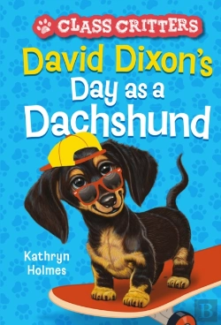 Bertrand.pt - David Dixon'S Day As A Dachshund (Class Critters #2)