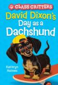 David Dixon'S Day As A Dachshund (Class Critters #2)