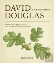 David Douglas, A Naturalist At Work