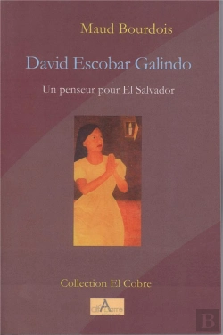 Bertrand.pt - David Escobar Galindo ; Un Penseur Pour El Salvador