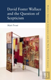 David Foster Wallace And The Question Of Scepticism