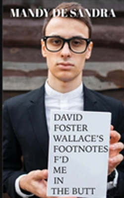 Bertrand.pt - David Foster Wallace'S Footnotes F'D Me In The Butt
