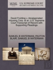 David Fruhling V. Amalgamated Housing Corp. Et Al. U.S. Supreme Court Transcript Of Record With Supporting Pleadings