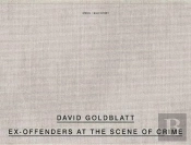 David Goldblatt: Ex Offenders At The Scene Of Crime