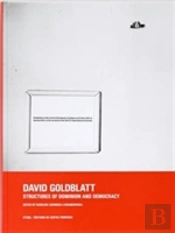 David Goldblatt: Structures Of Dominion And Democracy