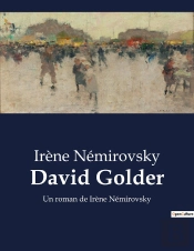 David Golder - Un Roman De Irene Nemirovsky