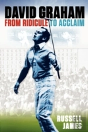 David Graham - From Ridicule To Acclaim
