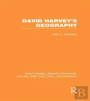 David Harvey'S Geography (Rle Social & Cultural Geography)