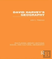 David Harvey'S Geography (Rle Social & Cultural Geography)