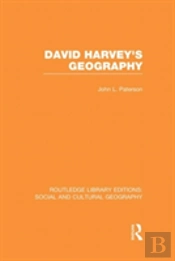 David Harvey'S Geography (Rle Social & Cultural Geography)