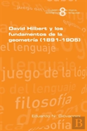 David Hilbert Y Los Fundamentos De La Geometria (1891-1905)