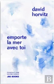 David Horvitz Emporte La Mer Avec Toi /Francais