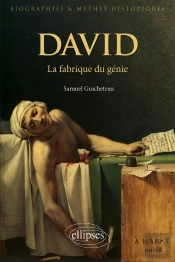 David ; La Fabrique Du Génie
