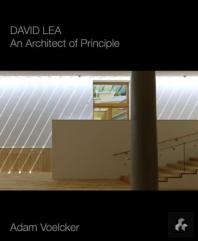 David Lea: An Architect Of Principle