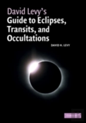 David Levy'S Guide To Eclipses, Transits, And Occultations