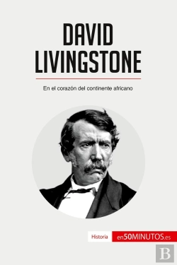 Bertrand.pt - David Livingstone : En El Corazón Del Continente Africano