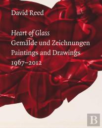 David Reed: Heart Of Glass
