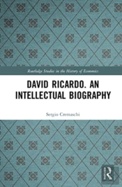 David Ricardo. An Intellectual Biography