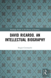 David Ricardo. An Intellectual Biography