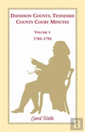 Davidson County, Tennessee, County Court Minutes, Volume 1, 1783-1792