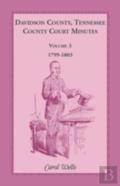 Davidson County, Tennessee, County Court Minutes, Volume 3, 1799-1803