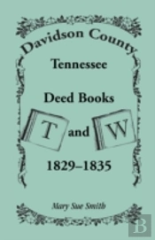 Davidson County, Tennessee, Deed Book T And W, 1829 - 1835