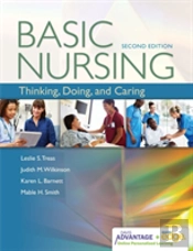 Davis Advantage For Basic Nursing: Thinking, Doing, And Caring 2e
