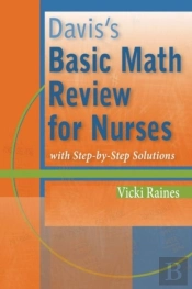 Davis'S Basic Math Review For Nurses With Step-By-Step Solutions