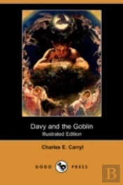 Davy And The Goblin; Or, What Followed Reading 'Alice'S Adventures In Wonderland' (Illustrated Edition) (Dodo Press)