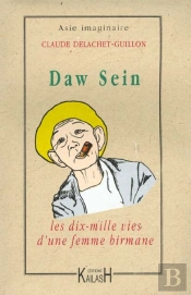 Daw Sein ; Les Dix Mille Vies D'Une Femme Birmane