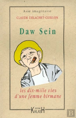 Bertrand.pt - Daw Sein ; Les Dix Mille Vies D'Une Femme Birmane