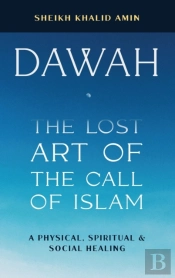 Dawah The Lost Art Of The Call Of Islam