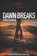 Dawn Breaks (Tearing Through Space Book 3)
