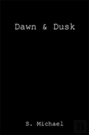 Dawn & Dusk