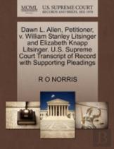 Dawn L. Allen, Petitioner, V. William Stanley Litsinger And Elizabeth Knapp Litsinger. U.S. Supreme Court Transcript Of Record With Supporting Pleadings