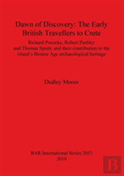 Dawn Of Discovery: The Early British Travellers To Crete