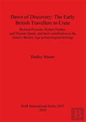 Dawn Of Discovery: The Early British Travellers To Crete
