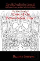 ''Dawn Of The Demon Before Time:'' Features 100 Mega Incredible Coloring Pages Of Demon Skulls, Half-Human Demon Creatures, And More For Stress Relief (Adult Coloring Book)