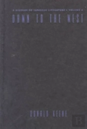 Dawn To The West: A History Of Japanese Literature