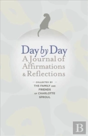Day By Day: A Journal Of Affirmations & Reflections