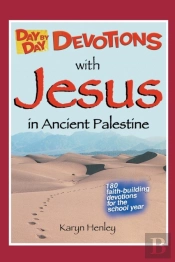 Day By Day Devotions With Jesus In Ancient Palestine