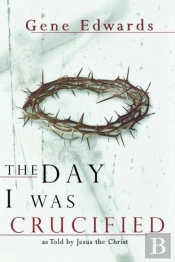 Day I Was Crucified