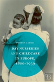 Day Nurseries & Childcare In Europe, 1800â€“1939