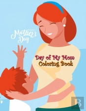 Day Of My Mom Coloring Book