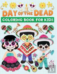 Day Of The Dead Coloring Book For Kids