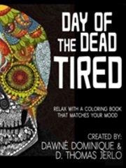 Day Of The Dead Tired