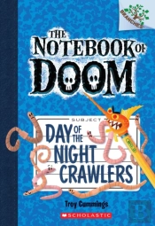 Day Of The Night Crawlers: A Branches Book (The Notebook Of Doom #2)
