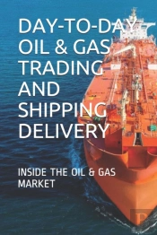 Day-To-Day Oil   Gas Trading And Shippin